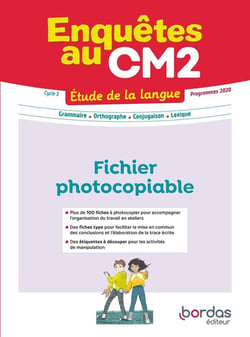 Enquêtes au CM2 - étude de la langue - cycle 3 - fichier photocopiable - programmes 2020 (édition 2023)