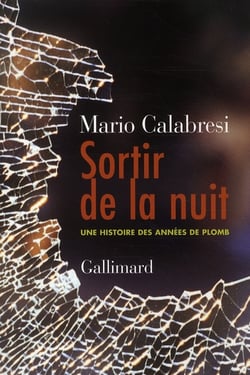 Sortir de la nuit - une histoire des années de plomb