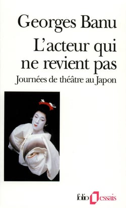 L'Acteur qui ne revient pas : Journées de théâtre au Japon