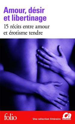 Amour, désir et libertinage - 15 récits entre amour et érostisme tendre