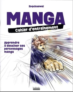 Manga cahier d'entrainement : apprendre à dessiner ses personnages manga
