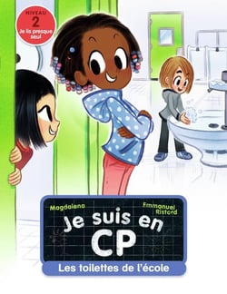 Je suis en CP Tome 18 : les toilettes de l'école