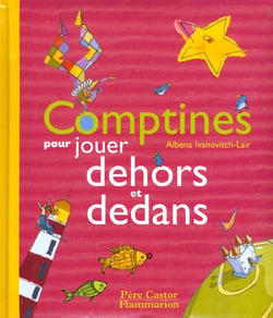 Comptines pour jouer dehors et dedans