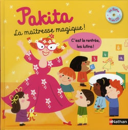 Pakita, La Maitresse Magique : C Est La Rentrée Les Lutins