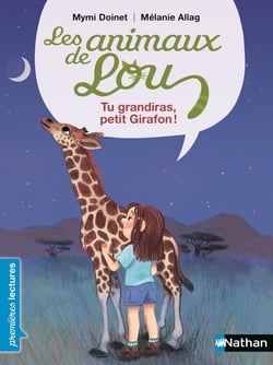 Les animaux de Lou : tu grandiras, Petit Girafon !