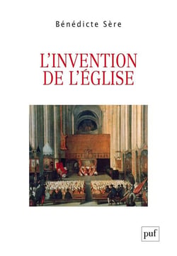 L'invention de l'église, du Moyen âge à la Modernité