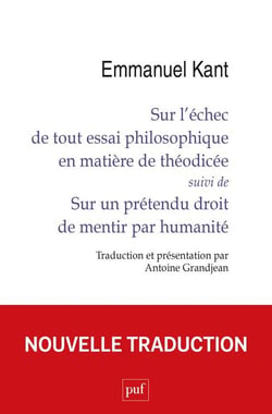 Sur l'échec de tout essai philosophique en matière de théodicée - sur un prétendu droit de mentir par humanité