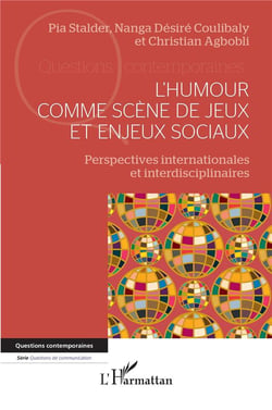 L'humour comme scène de jeux et enjeux sociaux : Perspectives internationales et interdisciplinaires