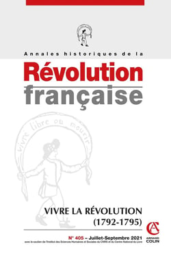 Annales historiques de la Révolution française Nº405 3/2021 Vivre la Révolution (1792-1795)