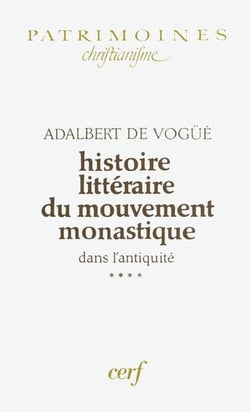 Histoire littéraire du mouvement monastique dans l'antiquité, IV