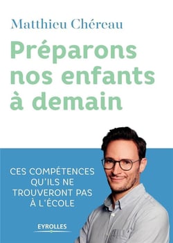 Préparons nos enfants à demain - ces compétences qu'ils ne trouvent pas à l'école