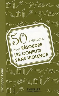 50 exercices pour résoudre les confilts sans violence