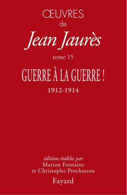 Oeuvres Tome 15 : Guerre à la guerre ! 1912-1914