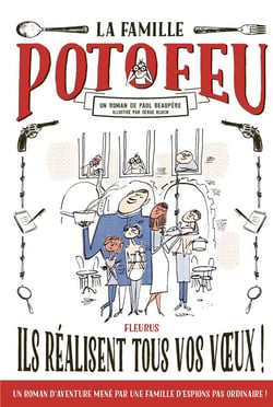 La famille Potofeu Tome 1 : ils réalisent tous vos voeux !