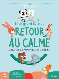 Mon grand livre du retour au calme : activités pour apprivoiser ses émotions