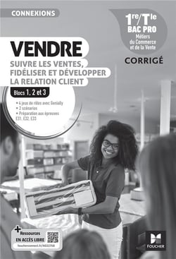 Connexions : Vendre, suivre les ventes, fidéliser et développer la relation client - 1re, terminale bac pro - Corrigé