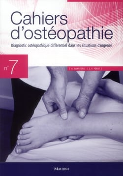 CAHIERS D'OSTEOPATHIE : cahiers d'ostéopathie Tome 7 - diagnostic osteo différentiel dans les situations d'urgence