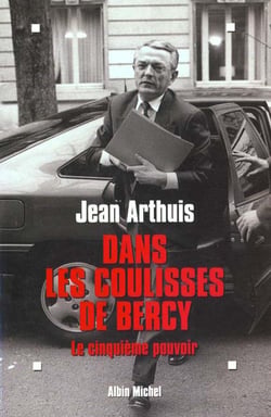 Dans les coulisses de bercy : le quatrieme pouvoir