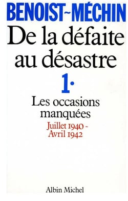 De la défaite au désastre t.1 - les occasions manquées, juillet 1940 - avril 1942