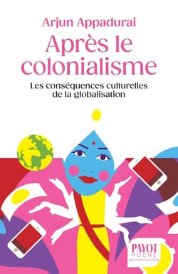 Après le colonialisme - les conséquences culturelles de la globalisation