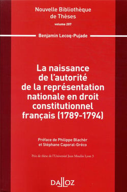 La naissance de l'autorité de la représentation nationale en droit constitutionnel français (1789-1794) - Volume 207