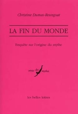 La fin du monde - enquête sur l'origine du mythe