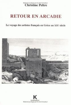 Retour en Arcadie : Le voyage des artistes français en Grèce au XIXe siècle