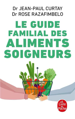 Le guide familial des aliments soigneurs (édition 2009)
