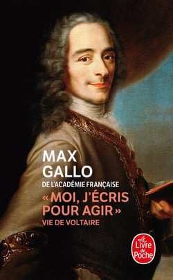 "moi, j'écris pour agir" - vie de Voltaire