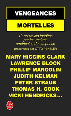 Vengeances mortelles : 12 nouvelles par les maîtres américains du suspense