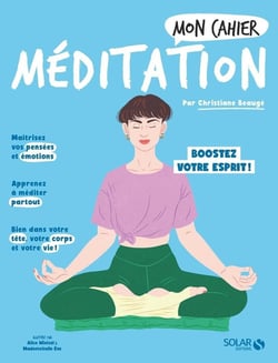 Mon cahier : méditation : boostez votre esprit !