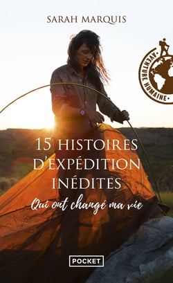 15 histoires d'expédition inédites qui ont changé ma vie
