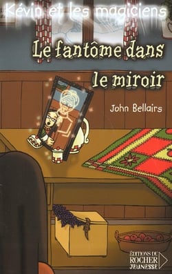 Kévin et les magiciens t.4 - le fantôme dans le miroir