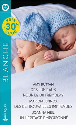 Des jumeaux pour le Dr Tremblay - des retrouvailles imprévues - un héritage empoisonné