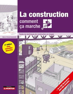 La construction comment ça marche ? - toutes les techniques de construction en images (3e édition)