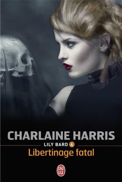 Lily Bard Tome 4 - libertinage fatal