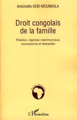 Droit congolais de la famille - filiation ,régimes matrimoniaux, successions et libéralités