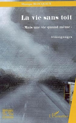 La vie sans toit - mais une vie quand même - témoignages