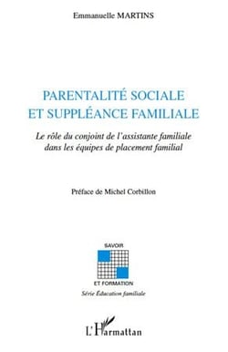Parentalité sociale et suppléance familiale - le rôle du conjoint de l'assistante familiale dans les équipes de placement familial