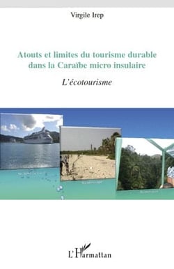 Atouts et limites du tourisme durable dans la Caraïbe micro insulaire - l'écotourisme