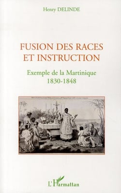 Fusion des races et instructions - exemple de la Martinique 1830-1848