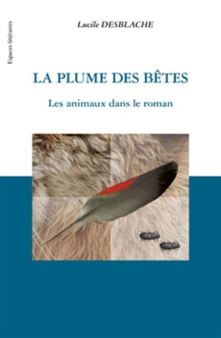 La plume des bêtes - les animaux dans le roman