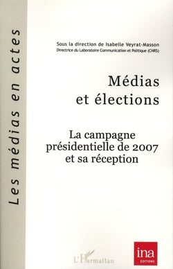 Médias et élections - la campagne présidentielle de 2007 et sa réception
