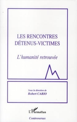 Les rencontres détenus-victimes - l'humanité retrouvée