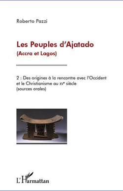 Les peuples d'Ajatado (Accra et Lagos) t.2 - des origines à la rencontre avec l'Occident et le christianisme au XV siècle (sources orales)
