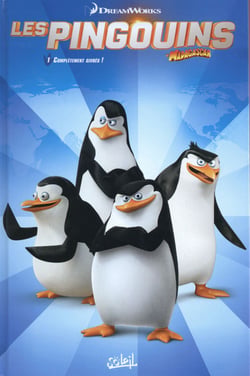 Les pingouins de Madagascar t.1 - complètement givrés !