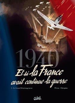1940 - et si la France avait continué la guerre Tome 1 : le grand déménagement