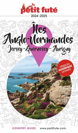 Country guide : Iles Anglo-Normandes : Jersey, Guernesey, Aurigny