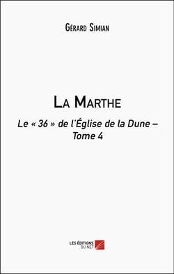 La Marthe : Le « 36 » de l'Église de la Dune - Tome 4