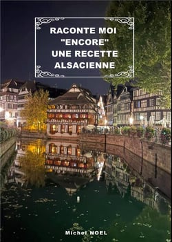 Raconte-moi "encore" une recette alsacienne